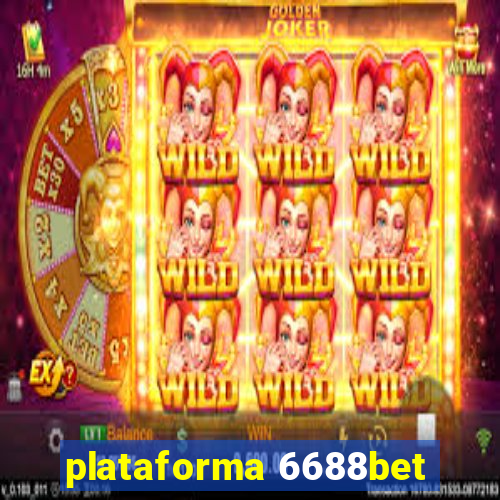 plataforma 6688bet